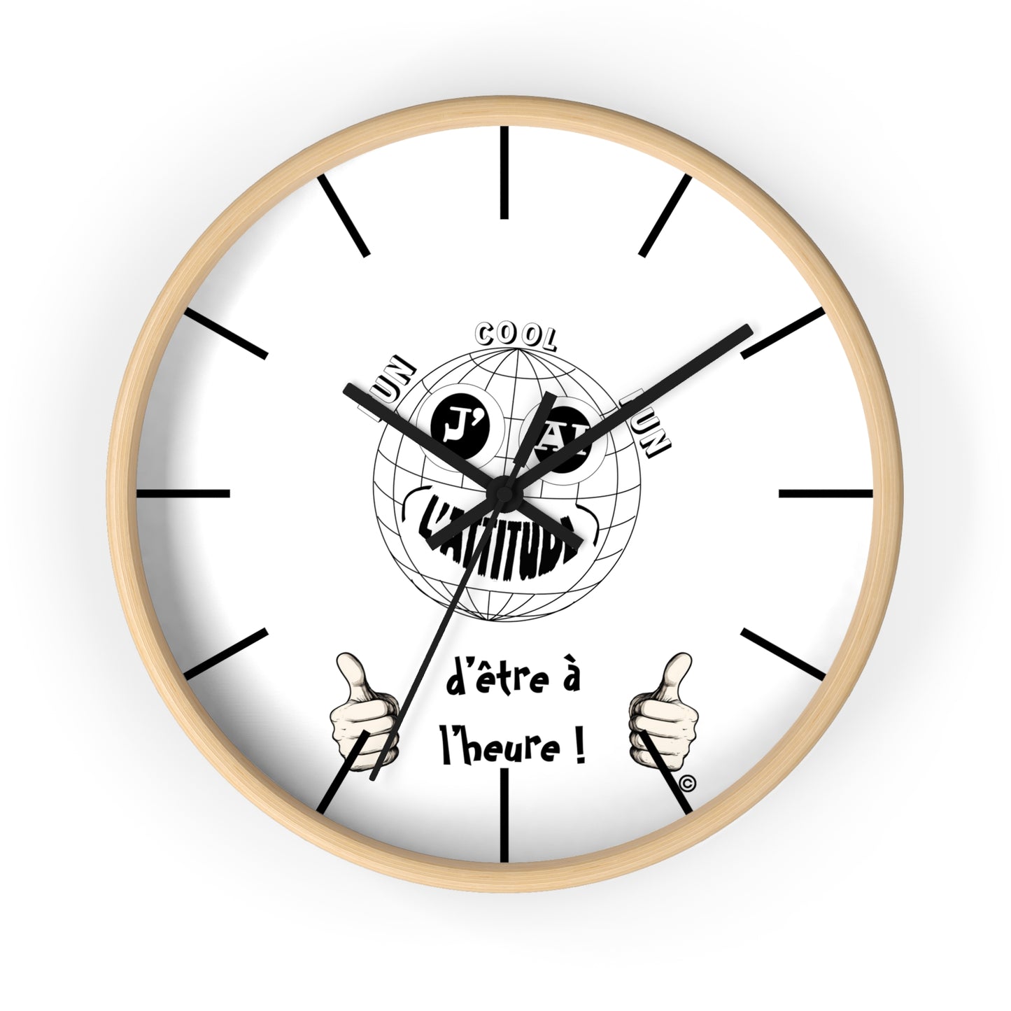 Horloge murale - " J'ai l'attitude d'être à l'heure !"