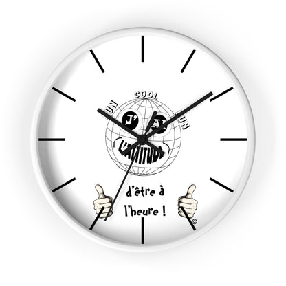 Horloge murale - " J'ai l'attitude d'être à l'heure !"