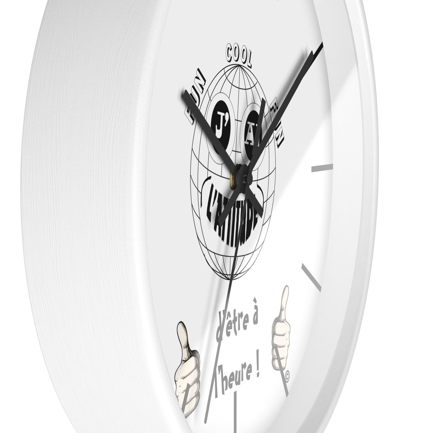 Horloge murale - " J'ai l'attitude d'être à l'heure !"